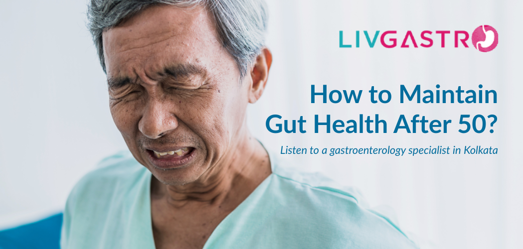 Clinical Perspectives of Maintaining Gut Health After 50